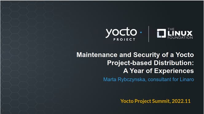 Maintenance and Security of a Yocto Project-based Distribution: A Year of Experiences